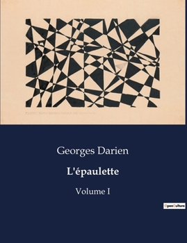 L'épaulette: Volume I