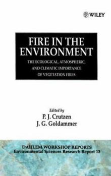 Hardcover Fire in the Environment: The Ecological, Atmospheric, and Climatic Importance of Vegetation Fires Book