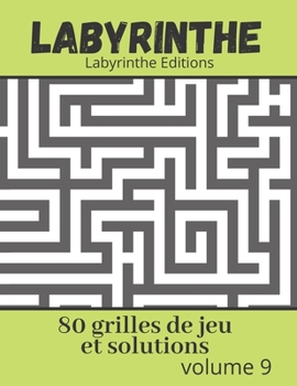 Paperback Labyrinthe - 80 grilles de jeu et solutions: Maze puzzles - volume 9 [French] Book