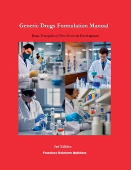 Generic Drugs Formulation Manual: Basic Principles of New Products Development (3rd Edition)