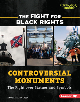 Library Binding Controversial Monuments: The Fight Over Statues and Symbols Book