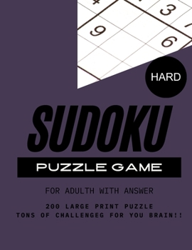 Paperback Sudoku Puzzle Game Hard Level for Adult with Answer: Brain Games 200 Large Print Hard Sudoku Puzzles with Solutions for Puzzles & Solutions for kids, Book