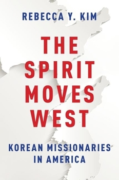 Paperback The Spirit Moves West: Korean Missionaries in America Book