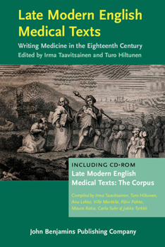 Hardcover Late Modern English Medical Texts: Writing Medicine in the Eighteenth Century. Including the Lmemt Corpus Book