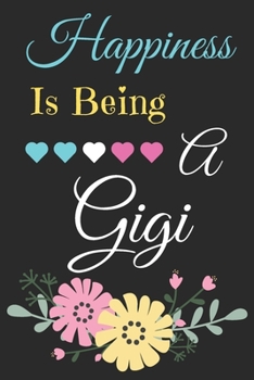 Paperback Happiness Is Being A Gigi: lined notebook, Funny Gift for mother, grandmother Book