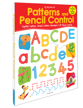 Paperback My Big Book of Patterns and Pencil Control: Interactive Activity Book for Children to Practice Patterns, Numbers 1-20 and Alphabet Book
