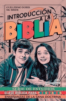 Introducción a la Biblia - Serie de Estudios de Clase Bíblica para Principiantes (Enseñanzas de la Sana Doctrina) (Spanish Edition)