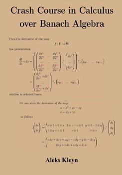 Paperback Crash Course in Calculus over Banach Algebra Book