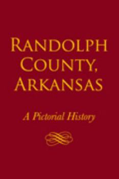 Hardcover Randolph County, Arkansas: A Pictorial History Book