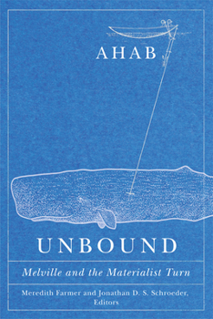 Paperback Ahab Unbound: Melville and the Materialist Turn Book