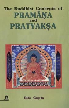 Hardcover Buddhist Concepts of Pramana and Pratyaksa Book