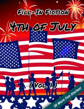 Paperback Fill-In Fiction: 4th of July Edition: (Volume 1) Book