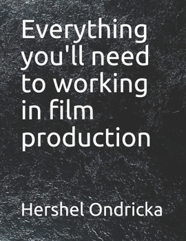 Paperback Everything you'll need to working in film production Book