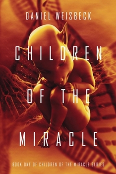 Children of the Miracle - Book #1 of the Children of the Miracle