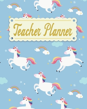 Teacher Planner: Unicorn Teacher Appreciation Notebook Journal Makes a Great Motivational and Inspirational Notebook Gift for The Teacher or Home schooler in Your Life