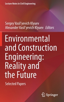 Hardcover Environmental and Construction Engineering: Reality and the Future: Selected Papers Book