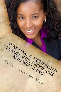 Paperback Starting a Nonprofit: Leadership, Programs, and Branding Book
