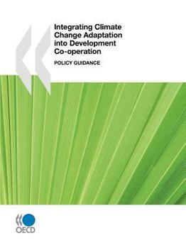 Paperback Integrating Climate Change Adaptation into Development Co-operation: Policy Guidance Book