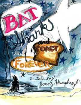 Paperback Bat, Shark, and Toast Forever Book