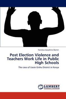 Paperback Post Election Violence and Teachers Work Life in Public High Schools Book