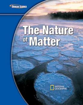 Library Binding Glencoe Physical Iscience Modules: The Nature of Matter, Grade 8, Student Edition Book