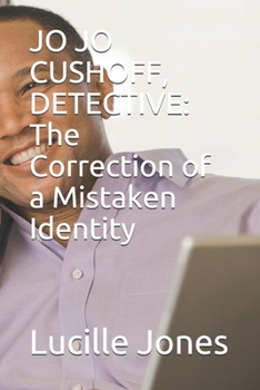 Paperback Jo Jo Cushoff, Detective: The Correction of a Mistaken Identity Book