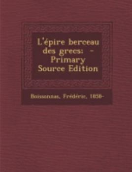 Paperback L'Epire Berceau Des Grecs; - Primary Source Edition [French] Book
