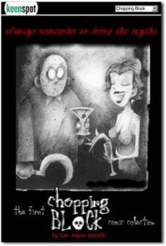 Paperback Chopping Block Always Remember to Bring the Scythe: The First Chopping Block Comic Collection (Chopping Block Series, 1) Book