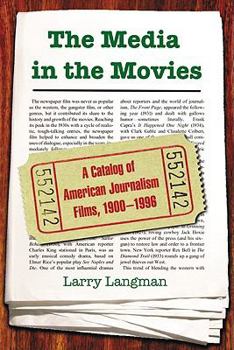 Paperback The Media in the Movies: A Catalog of American Journalism Films, 1900-1996 Book