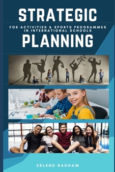 Paperback Strategic Planning: For Activities & Sports Programmes In International Schools Book