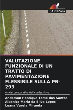 Valutazione Funzionale Di Un Tratto Di Pavimentazione Flessibile Sulla Pb-293 (Italian Edition)