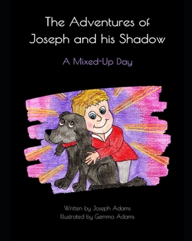 Paperback The Adventures of Joseph and his Shadow: A Mixed-Up Day Book