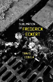 Paperback The Sublimation of Frederick Eckert Book