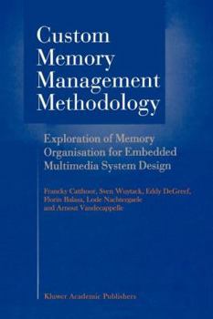 Paperback Custom Memory Management Methodology: Exploration of Memory Organisation for Embedded Multimedia System Design Book