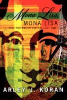 Paperback Mona Lisa, Mona Lisa: Have You Smiled for the Last Time? Book