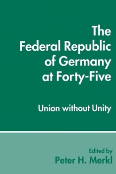 Paperback The Federal Republic of Germany at Forty-Five: Union Without Unity Book