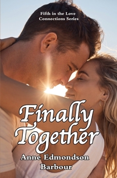 Paperback Finally Together: Fifth in the Love Connections series Book