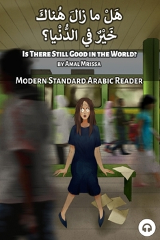 Paperback Is There Still Good in the World?: Modern Standard Arabic Reader Book
