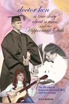 Paperback doctor ken: a true story about a man and the Hippocratic Oath Book
