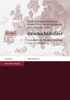 Geschichtsbilder: Festschrift für Michael Salewski zum 65. Geburtstag
