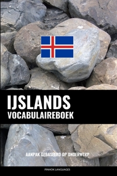 Paperback IJslands Vocabulaireboek: Aanpak Gebaseerd Op Onderwerp [Dutch] Book