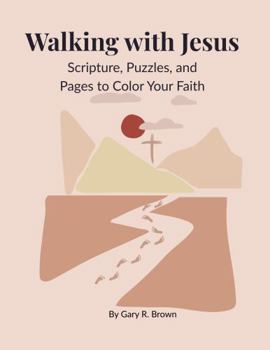 Walking with Jesus: Scripture, Puzzles, and Pages to Color Your Faith