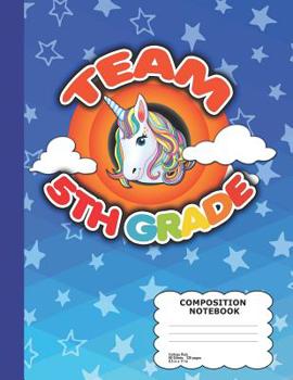 Paperback Team 5th Grade: College Ruled Composition Notebook - Blue Unicorn Book