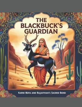 Paperback The Blackbuck's Guardian: Karni Mata and Rajasthan's Sacred Bond Book