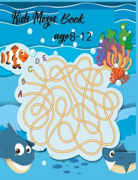 Paperback Kids Mazes Book age 8-12: Maze coloring Book 8-12 Work coloring book for Games, Puzzles, and Problem-Solving Book