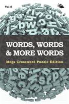Paperback Words, Words & More Words Vol 5: Mega Crossword Puzzle Edition Book