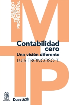 Contabilidad Cero: Una visión diferente (Spanish Edition)