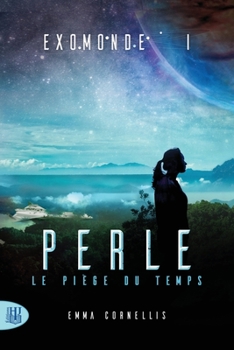 Paperback Exomonde - Livre I: Perle, le piège du temps [French] Book