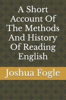 Paperback A Short Account Of The Methods And History Of Reading English Book