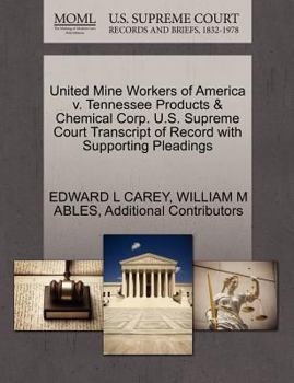 Paperback United Mine Workers of America V. Tennessee Products & Chemical Corp. U.S. Supreme Court Transcript of Record with Supporting Pleadings Book